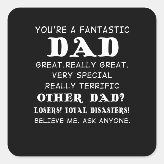 Dad Gift | You're A Fantastic Dad Great Gifts Idea Square Sticker (Front)