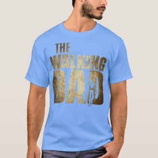 Dad gifts Walking Dad Gift for Birthday Father's D T-Shirt
