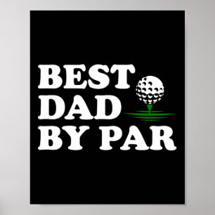 Dad Golf Shirt Best Dad By Par Funny Father's Day Poster