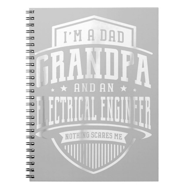 Dad Grandpa Electrical Engineer Nothing Scares Me Notebook (Front)