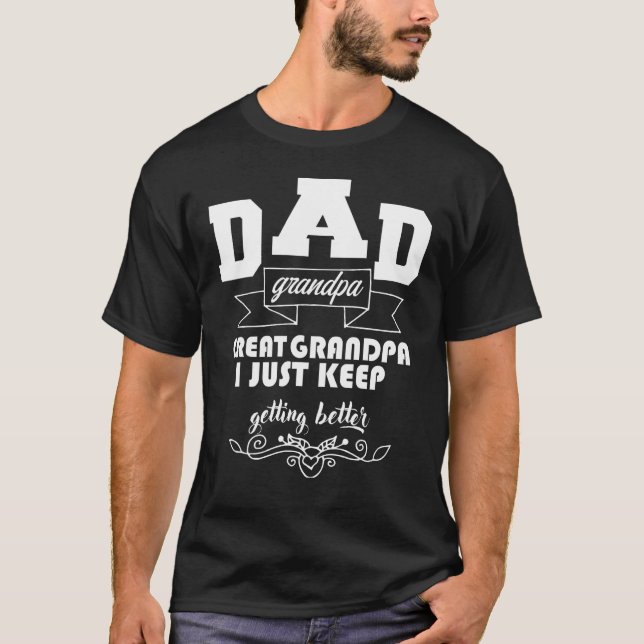 Dad Grandpa Great Grandpa Fathers Day Last Minute T-Shirt (Front)