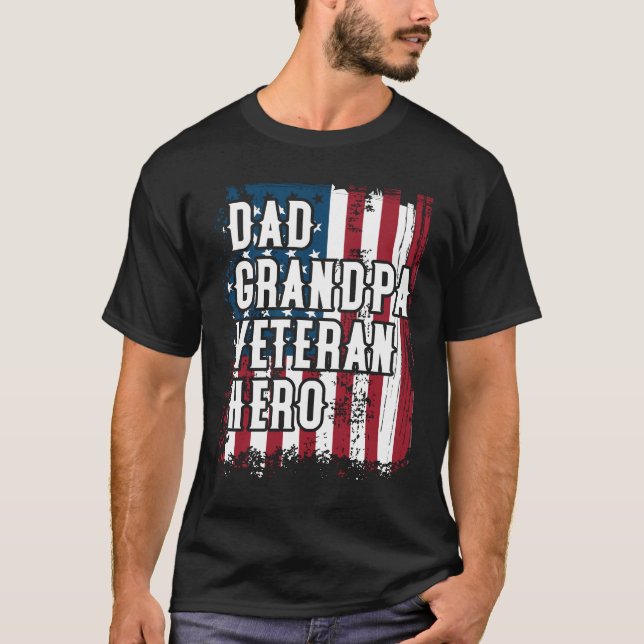 Dad Grandpa Veteran Hero Amercian Flag Patriotic T-Shirt (Front)