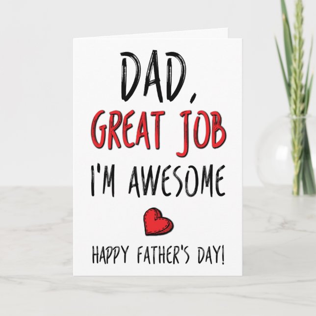 Dad Great Job I'm Awesome, Funny Father's Day Card (Front)