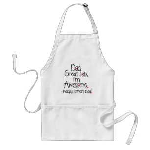 Dad Great Job I'm Awesome. Happy Father's Day Standard Apron
