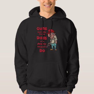 Dad Guns Don't Kill People Dads With Pretty Daught Hoodie