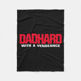 Dad Hard With A Vengeance (on Back)  Fleece Blanket