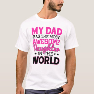 Dad Has Awesome Daughter In The World T-Shirt
