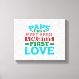 Dad Hero A Daughter's First Love Happy Fathers Day Canvas Print
