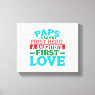 Dad Hero A Daughter's First Love Happy Fathers Day Canvas Print