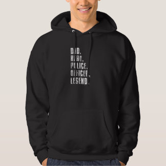 Dad Hero Police Officer Legend Policeman Cop Fathe Hoodie