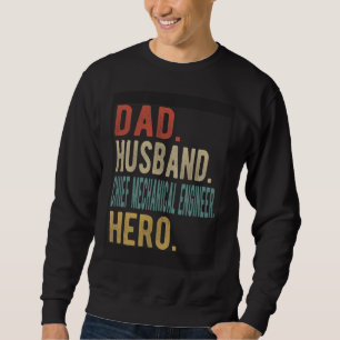 Dad Husband Chief Mechanical Engineer Hero Sweatshirt