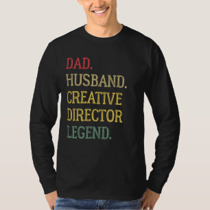 Dad Husband Creative Director Legend Creative Dire T-Shirt