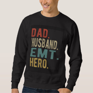 Dad Husband Emt Hero Sweatshirt