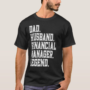 Dad Husband Financial manager Legend T-Shirt