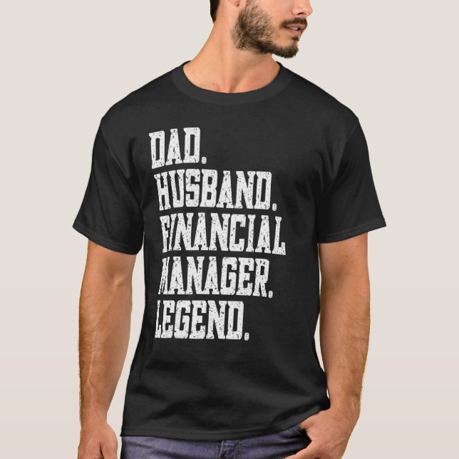 Dad Husband Financial manager Legend T-Shirt (Front)
