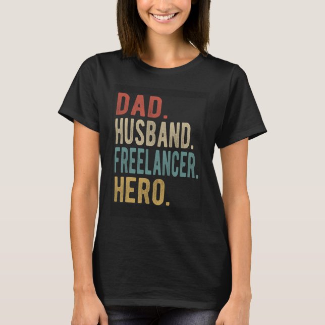 Dad Husband Freelancer Hero T-Shirt (Front)