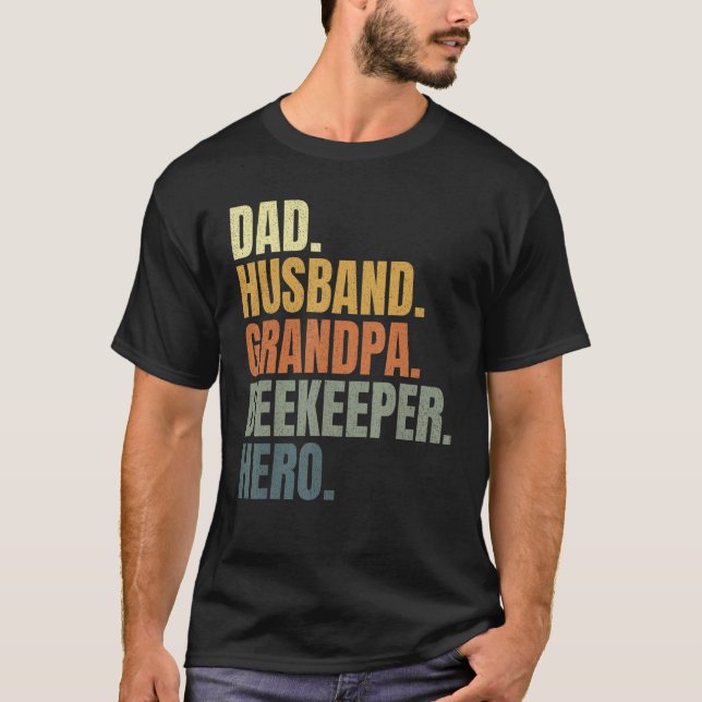 Dad husband grandpa beekeeper hero, apiarist, beek T-Shirt (Front)