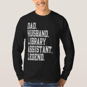 Dad Husband Library technician Legend T-Shirt