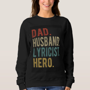 Dad Husband Lyricist Hero Sweatshirt