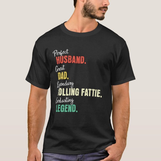Dad Husband Rolling Fattie Dad T-Shirt (Front)