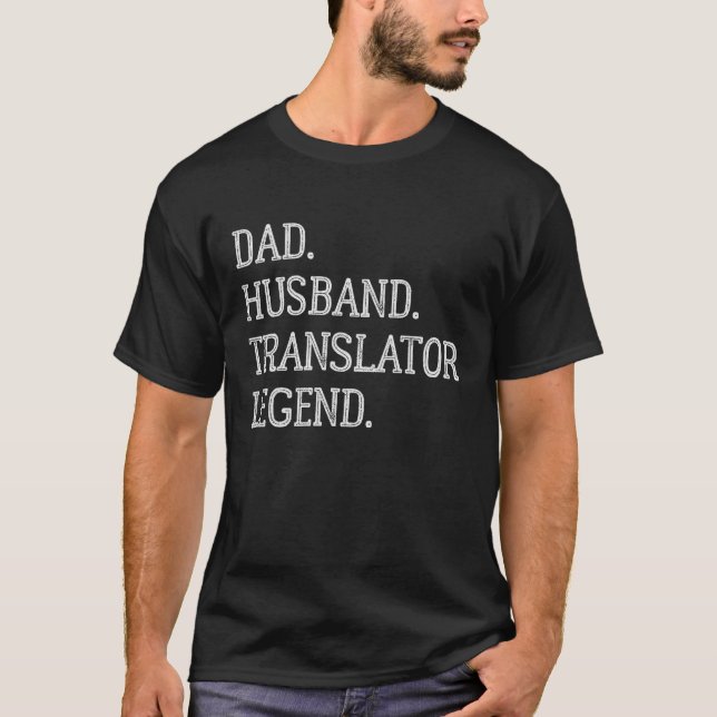 Dad Husband Translator Legend Translator Dad T-Shirt (Front)