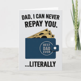 Dad I Can Never Repay You Funny Father's Day Card