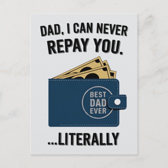 Dad I Can Never Repay You Funny Father's Day Postcard (Front)