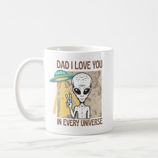 Dad I love you in every universe Coffee Mug (Left)