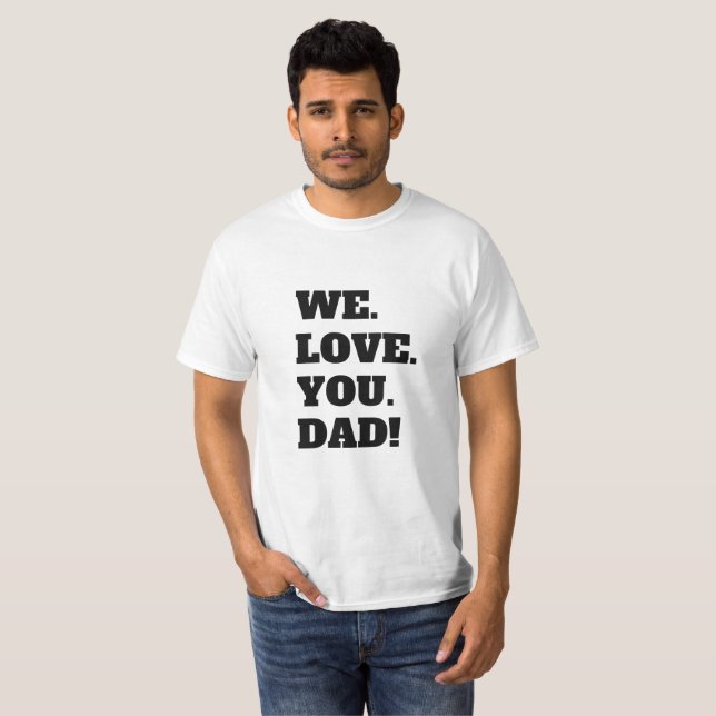 Dad (I love you) T-Shirt (Front Full)