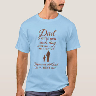 Dad, I Miss You – Father's Day Tribute  T-Shirt