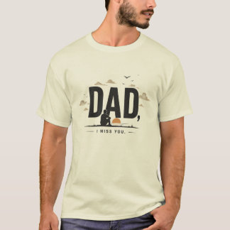 Dad, I Miss You Shirt | Minimalist Memorial Father