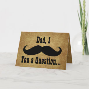 Dad, I Moustache you a Question, Father's Day Card