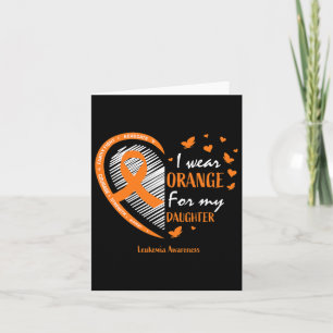 Dad I Wear Orange For My Daughter Leukaemia Awaren Card