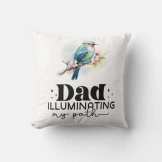 Dad Illuminating my path Cushion