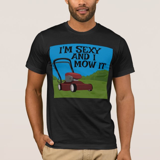 DAD - I'M SEXY AND I MOW IT FUNNY T-SHIRT (Front)