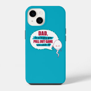 Dad I'm So Happy Your Pull Out Game Was Weak AF iPhone 14 Case