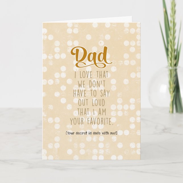 Dad, I'm Your Favourite (your secret is safe...) Card (Front)