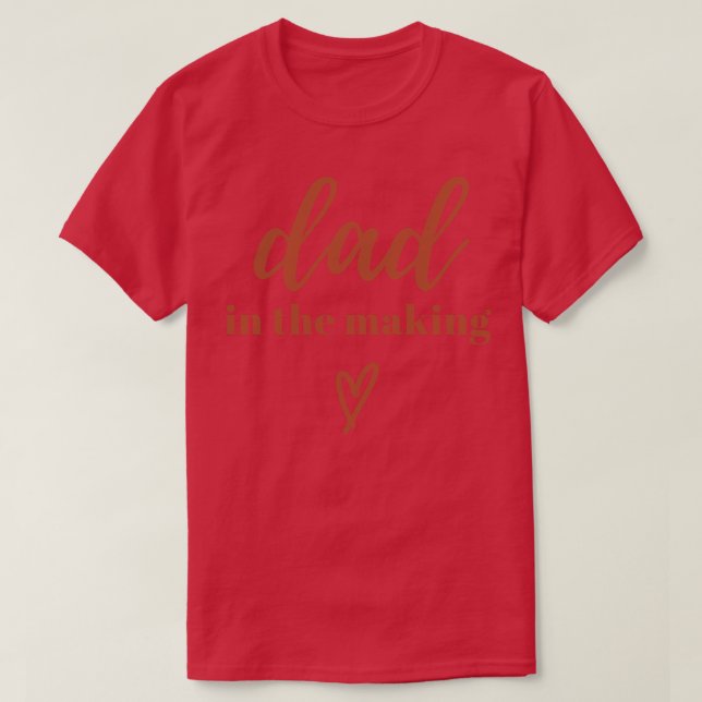 Dad in the making T-Shirt (Design Front)