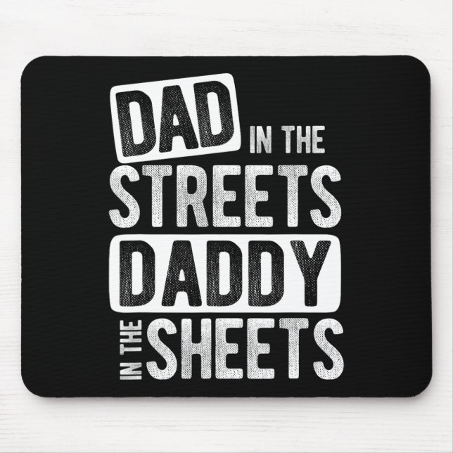 Dad In The Streets Daddy In The Sheets Best Dad Ev Mouse Pad (Front)