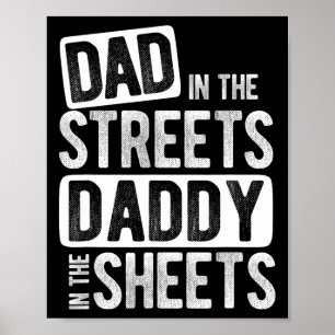 Dad In The Streets Daddy In The Sheets Best Dad Ev Poster