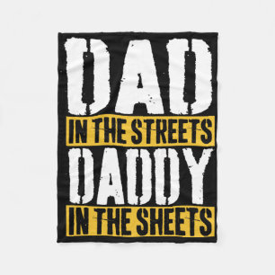 Dad In The Streets Daddy In The Sheets Father&#; s Fleece Blanket
