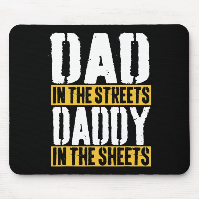 Dad In The Streets Daddy In The Sheets Father&# s Mouse Pad (Front)