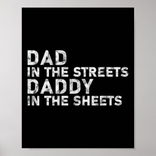 Dad In The Streets Daddy In The Sheets Father&#; s Poster