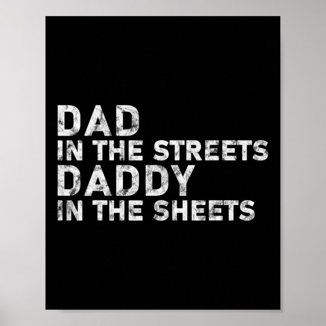 Dad In The Streets Daddy In The Sheets Father&#; s Poster (Front)