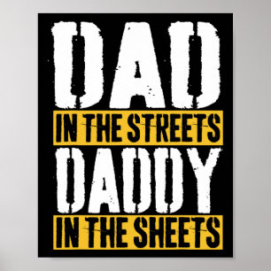 Dad In The Streets Daddy In The Sheets Father&#; s Poster