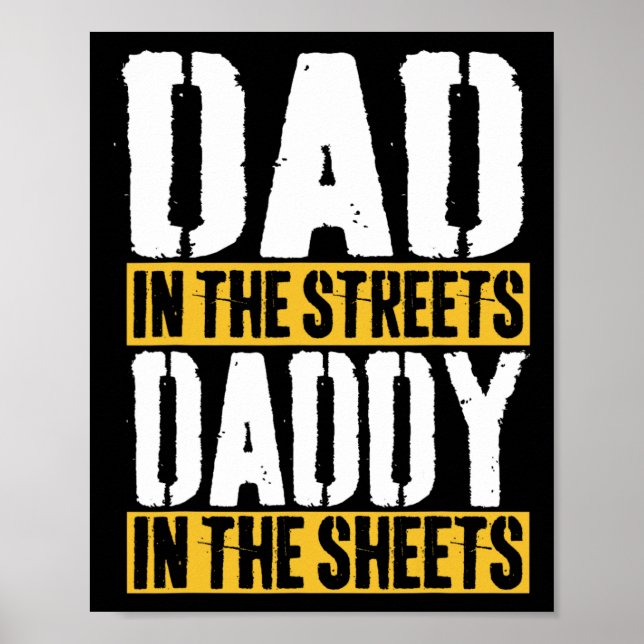 Dad In The Streets Daddy In The Sheets Father&# s Poster (Front)