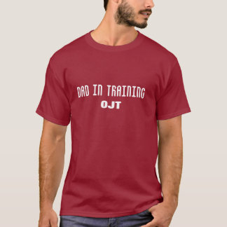 Dad in Training T-Shirt
