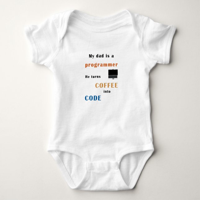 Dad is a progammer, he turns coffee into code baby bodysuit (Front)
