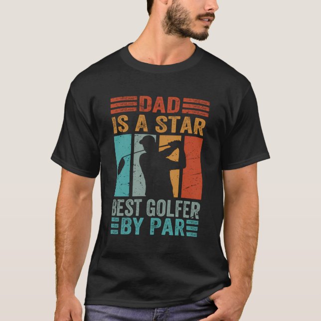 Dad Is A Star Best Golfer By Par - Funny Golfing - T-Shirt (Front)