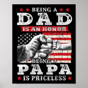 Dad Is An Honour Being Papa Is Priceless Fathers D Poster
